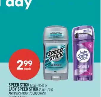 Shoppers Drug Mart SPEED STICK (70g - 85g) or LADY SPEED STICK (45g - 70g) ANTIPERSPIRANT/DEODORANT offer