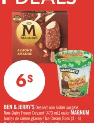 Pharmaprix BEN & JERRY'S NON-DAIRY FROZEN DESSERT (473ML) OR MAGNUM ICE CREAM BARS offer