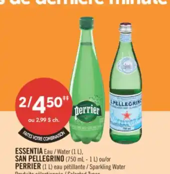 Pharmaprix ESSENTIA Water (1 L), SAN PELLEGRINO (750 mL - 1 L) or PERRIER (1 L) offer