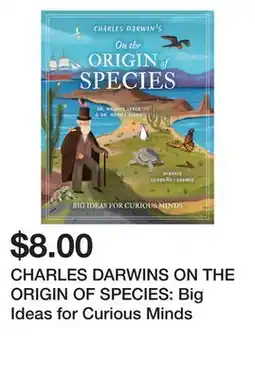 Chapters Indigo CHARLES DARWINS ON THE ORIGIN OF SPECIES: Big Ideas for Curious Minds offer