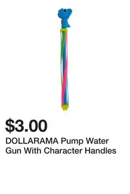 Dollarama DOLLARAMA Pump Water Gun With Character Handles offer