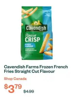 Voilà Cavendish Farms Frozen French Fries Straight Cut Flavour Crisp Classic 750 g offer