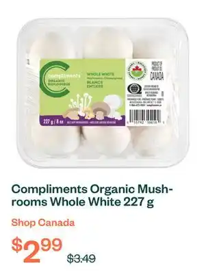 Voilà Compliments Organic Mushrooms Whole White 227 g offer