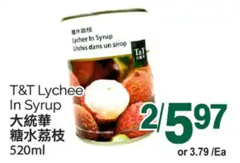 T&T Supermarket T&T LYCHEE IN SYRUP, 520ml offer