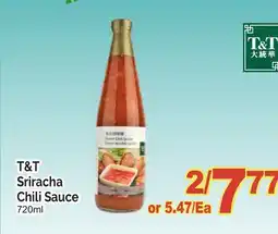 T&T Supermarket T&T SRIRACHA CHILI SAUCE, 720ML offer