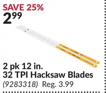 Princess Auto 2 pk 12 in. 32 TPI Hacksaw Blades offer