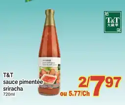 T&T Supermarket T&T SAUCE PIMENTÉE SRIRACHA, 720ml offer