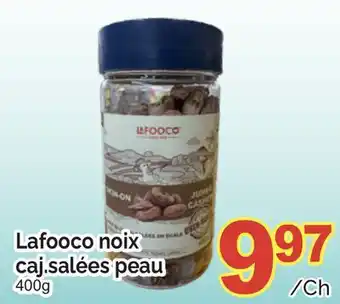 T&T Supermarket LAFOOCO NOIX CAJ SALEES PEAU 400 g offer