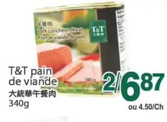 T&T Supermarket T&T PAIN DE VIANDE 340 g offer