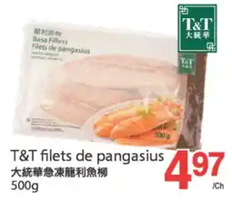 T&T Supermarket T&T FILETS DE PANGASIUS, 500 G offer