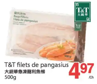 T&T Supermarket T&T FILETS DE PANGASIUS, 500 G offer