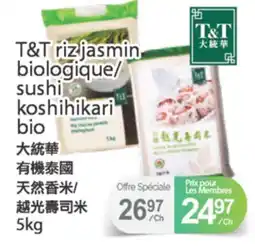 T&T Supermarket T&T RIZ JASMIN BIOLOGIQUE/SUSHI KOSHIHIKARI BIO offer