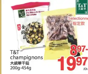 T&T Supermarket T&T CHAMPIGNONS, 200 G- 450G offer