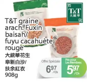 T&T Supermarket T&T GRAINE ARACH. FUXIN BAISAH/FUYU CACAHUÈTE ROUGE, 908G offer