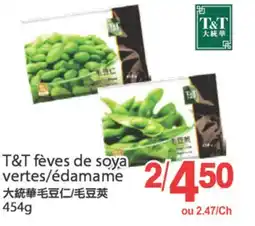 T&T Supermarket T&T FÈVES DE SOYA VERTES/ ÉDAMAME, 454 g offer