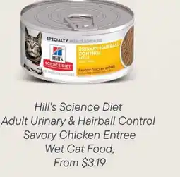 Petvalu Hill's Science Diet  Adult Urinary & Hairball Control Savory Chicken Entree Wet Cat Food offer