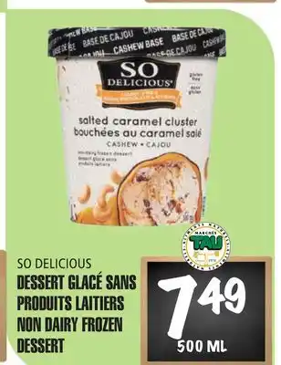 Marches Tau DESSERT GLACÉ SANS PRODUITS LAITIERS SO DELICIOUS offer