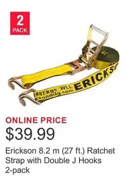 Costco Erickson 8.2 m (27 ft.) Ratchet Strap with Double J Hooks 2-pack offer