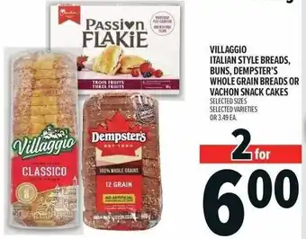 Metro Villaggio italian style breads and buns or dempster's whole grain breads or vachon snack cakes offer