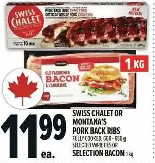 Metro Swiss chalet or montana's pork back ribs and Selection bacon offer