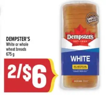 Marché Adonis DEMPSTER'S White or whole wheat breads offer