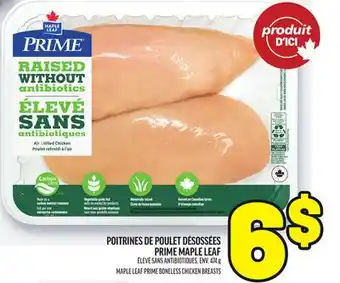 Metro POITRINES DE POULET DÉSOSSÉES PRIME MAPLE LEAF | MAPLE LEAF PRIME BONELESS CHICKEN BREASTS offer