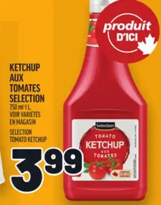 Metro KETCHUP AUX TOMATES SELECTION | SELECTION TOMATO KETCHUP offer