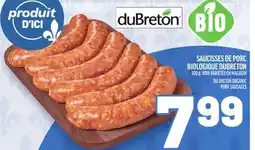 Metro SAUCISSES DE PORC BIOLOGIQUE DUBRETON | DU BRETON ORGANIC PORK SAUSAGES offer