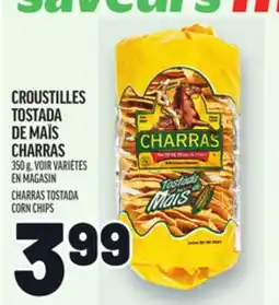 Metro CROUSTILLES TOSTADA DE MAÏS CHARRAS | CHARRAS TOSTADA CORN CHIPS offer