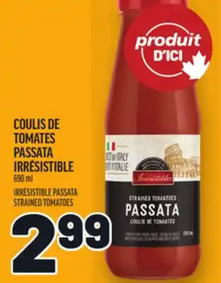 Metro COULIS DE TOMATES PASSATA IRRÉSISTIBLE | IRRÉSISTIBLE PASSATA STRAINED TOMATOES offer