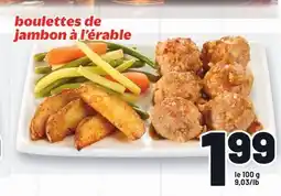 Metro BOULETTES DE JAMBON À L'ÉRABLE offer