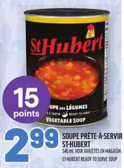 Metro SOUPE PRÊTE-À-SERVIR ST-HUBERT | ST-HUBERT READY TO SERVE SOUP offer