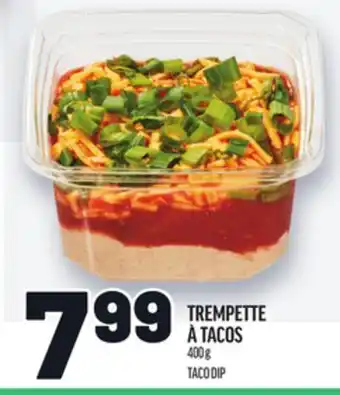 Metro TREMPETTE À TACOS | TACO DIP offer