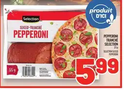 Metro PEPPERONI TRANCHÉ SELECTION | SELECTION SLICED PEPPERONI offer