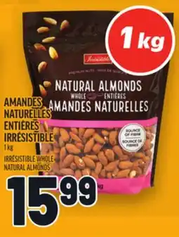 Metro AMANDES NATURELLES ENTIÈRES IRRÉSISTIBLE | WHOLE NATURAL ALMONDS IRRÉSISTIBLE offer