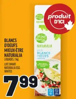 Metro BLANCS D'OEUFS MIEUX-ÊTRE NATURALIA | LIFE SMART NATURALIA EGG WHITES offer