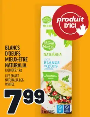 Metro BLANCS D'OEUFS MIEUX-ÊTRE NATURALIA | LIFE SMART NATURALIA EGG WHITES offer