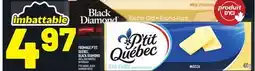 Metro FROMAGE P'TIT QUÉBEC, BLACK DIAMOND | P'TIT QUÉBEC, BLACK DIAMOND CHEESE offer