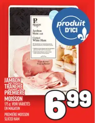 Metro JAMBON TRANCHÉ PREMIÈRE MOISSON | PREMIÈRE MOISSON SLICED HAM offer