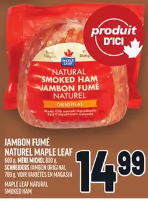 Metro JAMBON FUMÉ NATUREL MAPLE LEAF | MAPLE LEAF NATURAL offer