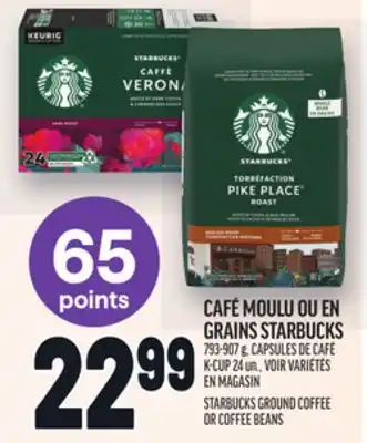 Metro CAFÉ MOULU OU EN GRAINS STARBUCKS | STARBUCKS GROUND COFFEE OR COFFEE BEANS offer