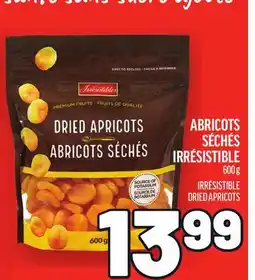 Metro ABRICOTS SÉCHÉS IRRÉSISTIBLE | IRRÉSISTIBLE DRIED APRICOTS offer