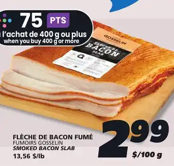 IGA FUMOIRS GOSSELIN SMOKED BACON SLAB offer