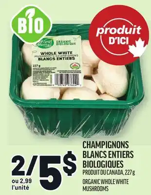 Metro CHAMPIGNONS BLANCS ENTIERS BIOLOGIQUES MIEUX-ÊTRE | LIFE SMART ORGANIC WHOLE WHITE MUSHROOMS offer