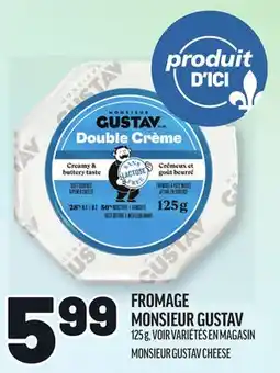 Metro FROMAGE MONSIEUR GUSTAV | MONSIEUR GUSTAV CHEESE offer