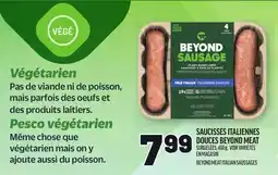 Metro SAUCISSES ITALIENNES DOUCES BEYOND MEAT | BEYOND MEAT ITALIAN SAUSSAGES offer