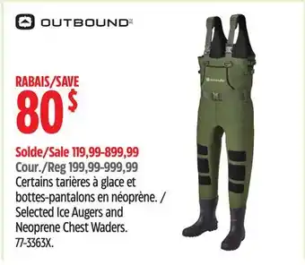 Canadian Tire OUTBOUND Selected Ice Augers and Neoprene Chest Waders offer