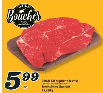 Marché Richelieu Rôti de bas de palette désossé | Boneless bottom blade roast offer