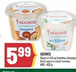 Marché Adonis ADONIS SAUCE À L'AIL OU HUMMUS CLASSIQUE | ADONIS GARLIC SAUCE OR CLASSIC HUMMUS offer