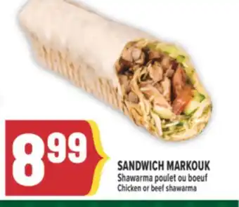 Marché Adonis SANDWICH MARKOUK SHAWARMA POULET OU BOEUF | CHICKEN OR BEEF SHAWARMA offer